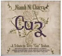 Niamh Ni Charra - Cuz, A Tribute To Terry "Cuz" Teahan