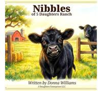 Nibbles of 5 Daughters Ranch: A 5 Daughters Ranch Story