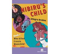 Nibiru's Child: Who Killed Cressie Moonchild?: BOOK1
