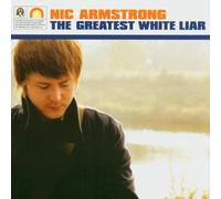 Nic Armstrong - The Greatest White Liar [New Version - Bonus Tracks]