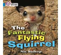 Nic Bishop The Fantastic Flying Squirrel Book Nic Bishop Multicolor