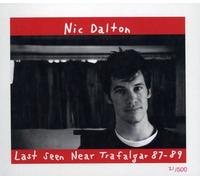 Nic Dalton - Last Seen Near Trafalgar [Australian Import]