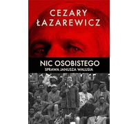 Nic osobistego: Sprawa Janusza Walusia