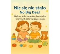 Nic się nie stało / No big deal