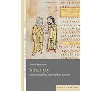 Nicaea 325: Reassessing the Contemporary Sources (Contexts of Ancient and Medieval Anthropology, 14)