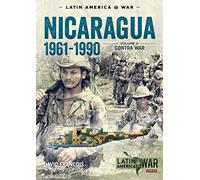 Nicaragua, 1961-1990, Volume 2: The Contra War (Latin America@War)