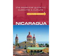 Nicaragua - Culture Smart!: the Essential Guide to Customs & Culture