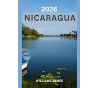 NICARAGUA GUIDA DI VIAGGIO 2026: Un viaggio immersivo tra vulcani, cultura e paradiso costiero