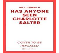 Nicci French Has Anyone Seen Charlotte Salter? : The unforgettable thriller Nicci French Multicolor