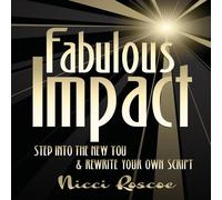 Nicci Roscoe Fabulous Impact: Step Into The New You Rewrite Your Own Script Nicci Roscoe Multicolor
