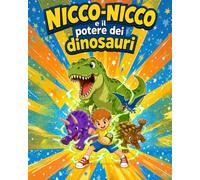 Nicco-Nicco e il potere dei dinosauri