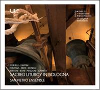 Alice Fraccari, Angela Troilo, Paolo Davolio, Giacomo Contro, Silvia De Rosso - Sacred Liturgy In Bologna