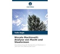 Niccolo Machiavelli: Analyse von Macht und Staatsräson