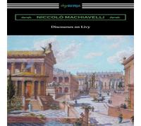 Niccolo Machiavelli Discourses on Livy: (Translated by Ninian Hill Thomson) Paperback Book Niccolo Machiavelli Multicolor
