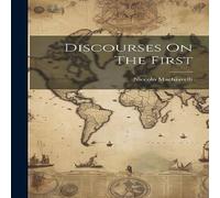 Niccolo Machiavelli Discourses On The First Hardcover Book Niccolo Machiavelli Multicolor