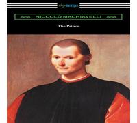 Niccolo Machiavelli The Prince (Translated by Ninian Hill Thomson with an Introduction Niccolo Machiavelli Multicolor