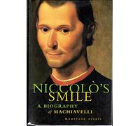 Niccolo's Smile: A Biography of Machiavelli