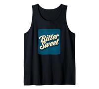 Nice Bitter Sweet Statement for a Cool Look Tank Top