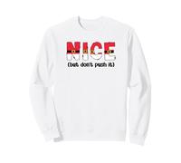 Nice But Don't Push It Funny Sarcastic Christmas Santa Sweatshirt