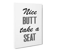 Nice Butt Take A Seat Typography Quote Canvas Print | Gallery Wrapped 30mm Frame Wall Art | 30x20 inches | Ready to Hang | Modern Typography Picture | Living Room Bedroom Lounge Office