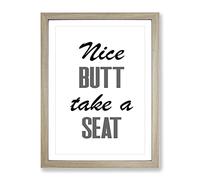 Nice Butt Take A Seat Typography Quote Framed Print | A2 Oak Framed Wall Art | Ready to Hang | Modern Positive Affirmations Picture | Living Room Bedroom Lounge Office