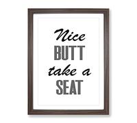 Nice Butt Take A Seat Typography Quote Framed Print | A4 Walnut Framed Wall Art | Ready to Hang | Modern Positive Affirmations Picture | Living Room Bedroom Lounge Office
