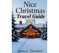 Nice Christmas Travel Guide 2025: Unwrap the Magic of Festive Markets, Coastal Charm, and Provençal Traditions in 2025