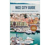 NICE CITY GUIDE: The Insider's Guide to Discovering Nice (Explore France: City by City)