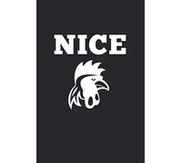 Nice Cock: Funny Rude Naughty Valentines Day Gift Idea For Him Cheeky Kinky Birthday Gift, Lined Journal, 120 Pages, 6x9, Perfect Notebook and To-do Lists