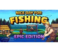 Nice Day For Fishing Epic Edition