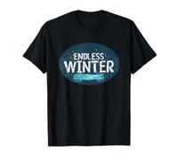 Nice Endless Winter Saying for The Cold Season T-Shirt