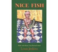 Nice Fish: New and Selected Prose Poems