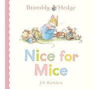 Nice for Mice: A beautiful board book from the creator of Brambly Hedge