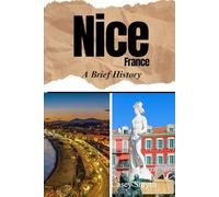 Nice, France: A Brief History (Brief Histories)
