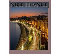 Nice, France: Wonderful pictures that give you an idea of an amazing country in Europe, the style of buildings, bodies, etc., for all travel lovers.