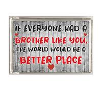 Nice Gift For brother- The World Would Be A Better Place - Fridge Magnet - Novelty Present