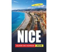 Nice Guide De Voyage 2026: Que voir, où manger et comment économiser sur la Côte d'Azur