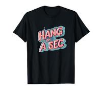 Nice Hang on a Sec Outfit T-Shirt