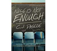 Nice Is Not Enough : Inequality and the Limits of Kindness at American High