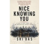 Nice Knowing You: A story of ideas, power, and the invention they couldn't control