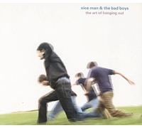 Nice Man - The Art Of Hanging Out (& Bad Boys)