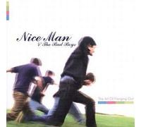 Nice Man & the Bad Boys - The Art of Hangin Out