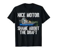 Nice Motor Shame About The Draft Airboat Swamp Boat T-Shirt
