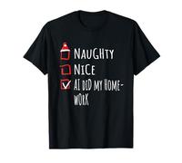 Nice Naughty AI Did My Homework Christmas List Shirt Xmas T-Shirt