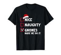 Nice Naughty Gnomes Made Me Do It Funny Christmas List T-Shirt