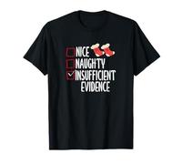 Nice Naughty Insufficient Evidence Funny Christmas T-Shirt