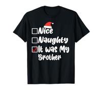 Nice Naughty It was My Brother Funny Christmas List Xmas T-Shirt