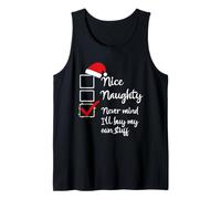 Nice Naughty List Never Mind I'll Buy My Own Stuff Christmas Tank Top