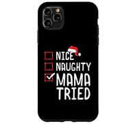Nice Naughty Mama Tried Christmas List Case for iPhone 11 Pro Max