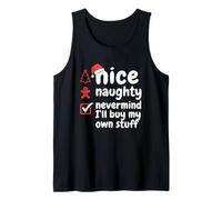Nice Naughty Never Mind I'll Buy My Own Stuff Christmas List Tank Top